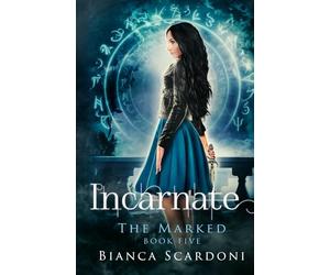 Incarnate: A Dark Paranormal Romance (The Marked Saga)