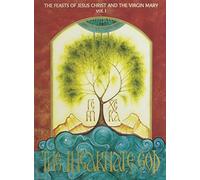 Incarnate God The ^Set]: Feasts of Jesus Christ and the Virgin Mary