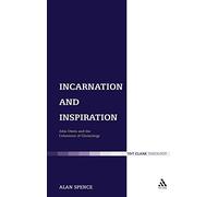 Incarnation and Inspiration: John Owen and the Coherence of Christology