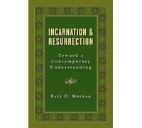 Incarnation and Resurection: Toward a Contemporary Understanding