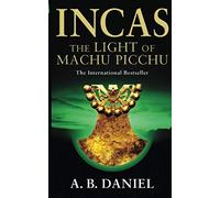 Incas: The Light of Machu Picchu