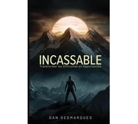 Incassable: Transformer les Difficultés en Opportunités