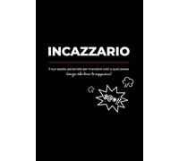 Incazzario: Il diario per i giorni di rabbia senza filtri: Il tuo spazio personale per mandare tutti a quel paese (senza che loro lo sappiano)