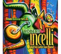 Robert Incelli - From Bolivar to La