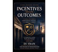 Incentives Shape Outcomes: A System-Level Audit of Homelessness, Housing, and Power in America: How Funding, Policy, and Incentives Shape Behavior-and How to Align Systems for Real Results