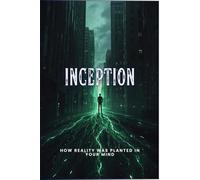 Inception: The Code of Reality (Forbidden Archive)