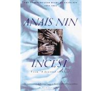 Incest: From "A Journal of Love" -The Unexpurgated Diary of Anais Nin (1932-1934)