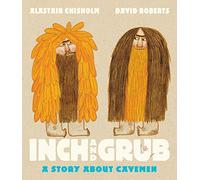 Inch and Grub: A Story About Cavemen