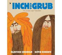 Inch and Grub: A Story About Cavemen : Winner of the Queen's Knickers Award and the Scottish Book Trust Picture Book Prize