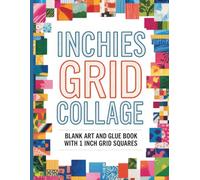 Inchies Grid Collage: Large Format 8.5" × 11" with 100 Pages, 7,000 True 1-Inch Squares for Inchie Swaps, Found Ephemera, and Everyday Paper Scraps