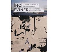 İnci Eviner: Moving Across and Beyond the Line