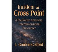 Incident at Cross Point: A Fae/Native American Encounter