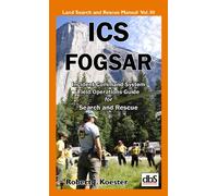 Incident Command System Field Operations Guide for Search and Rescue