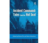 Incident Command: Tales from the Hot Seat