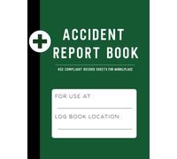 Incident Report Book: Accident Report Book HSE Compliant for Work (Suitable for All Business Types & Schools) ; Health & Safety Incident Record Log Book A4 ; Record a Detailed Report for Each incident