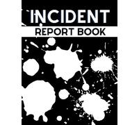 Incident Report Book: Security Log Book For Work Record All Incident In Your Business Company Office Shop | Health & Safety Reports