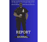 Incident Report Journal: Lined Incident Log book: 160 Page Law Enforcement Writing Field Note Book