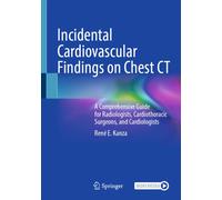 Incidental Cardiovascular Findings on Chest CT : A Comprehensive Guide for Radiologists, Cardiothoracic Surgeons, and Cardiologists