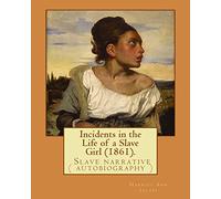 Incidents in the Life of a Slave Girl (1861). By: Harriet Ann Jacobs: Jacobs wrote an autobiographical novel, Incidents in the Life of a Slave Girl, ... book in 1861 under the pseudonym Linda Brent.