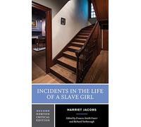 Incidents in the Life of a Slave Girl : A Norton Critical Edition