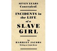 Incidents in the Life of a Slave Girl [Annotated]