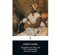 Incidents in the Life of a Slave Girl: Written by Herself (Penguin Classics)