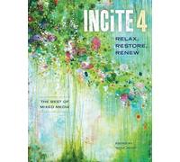 Incite 4, Relax Restore Renew: The Best of Mixed Media