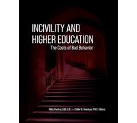 Incivility and Higher Education: The Costs of Bad Behavior