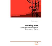 Inclining East: Kabuki and Interculturalism in Contemporary Theatre