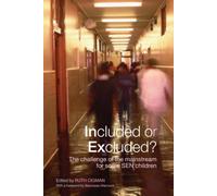 Included or Excluded? : The Challenge of the Mainstream for Some SEN Children