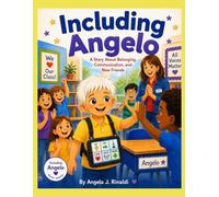 Including Angelo: A Story About Belonging, Communication, and New Friends