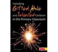 Including Gifted, Talented & Able Children in the Primary Classroom