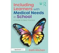 Including Learners with Medical Needs in School: A Guide to Best Practice