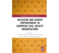 Inclusion and Gender Empowerment in European Civil Society Organisations (Routledge Research in Gender and Society)