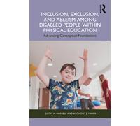 Inclusion, Exclusion, and Ableism among Disabled People within Physical Education : Advancing Conceptual Foundations