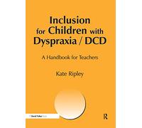 Inclusion for Children with Dyspraxia: A Handbook for Teachers