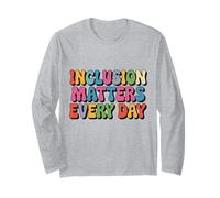 Inclusion Matters Every Day Special Education Awareness Long Sleeve T-Shirt