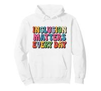 Inclusion Matters Every Day Special Education Awareness Pullover Hoodie
