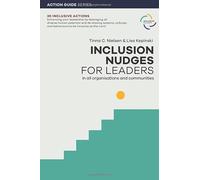Inclusion Nudges for Leaders: Action Guide with 30 examples of behavioural designs