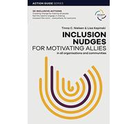 Inclusion Nudges for Motivating Allies: Action Guide with 30 examples of behavioural designs