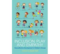 Inclusion, Play and Empathy : Neuroaffective Development in Children's Groups