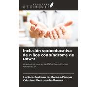 Inclusión socioeducativa de niños con síndrome de Down:: Un estudio de caso en la APAE de Santa Cruz das Palmeiras/ SP