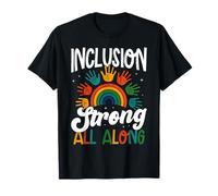 Inclusion Strong All Along Diversity Unity T-Shirt