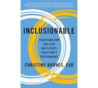 Inclusionable: Transform How You Lead and Elevate Your Team's Performance