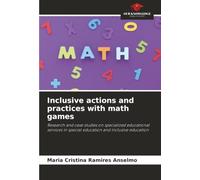 Inclusive actions and practices with math games: Research and case studies on specialized educational services in special education and inclusive education