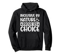 Inclusive by Nature Proud by Choice Disability Awareness Pullover Hoodie
