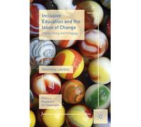 Inclusive Education and the Issue of Change: Theory, Policy and Pedagogy (Policy and Practice in the Classroom)