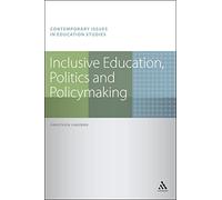 Inclusive Education, Politics and Policymaking (Contemporary Issues in Education Studies)