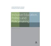 Inclusive Education, Politics and Policymaking (Contemporary Issues in Education Studies)