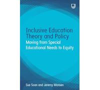 Inclusive Education Theory and Policy: Moving from Special Educational Needs to Equity